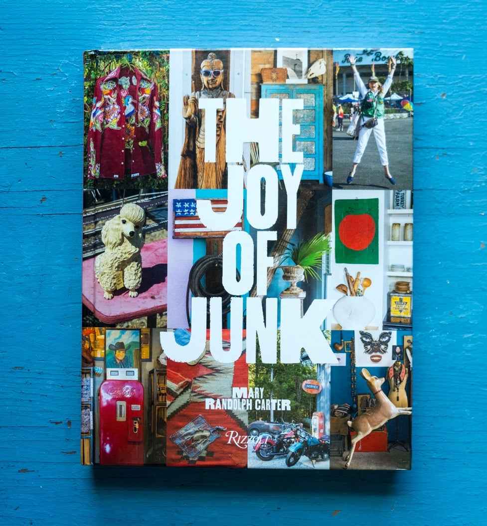 Mary Randolph Carter&rsquo;s book shares her joy (and that of other passionate collectors) for hunting down treasured objects in flea markets, thrift shops, auctions, and online. (Rizzoli International, 2018) Photographs by Carter Berg